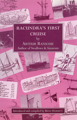 Racundra's First Cruise - Ransome, Arthur, and Hammett, Brian (Editor)