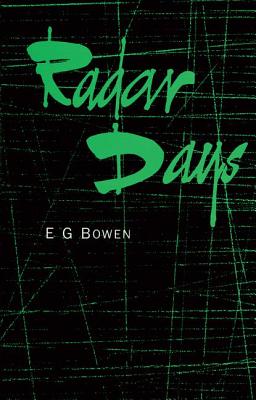 Radar Days - Bowen, E G