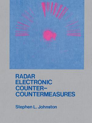 Radar Electronic Counter-Countermeasures - Johnston, Stephen L