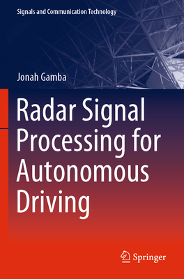 Radar Signal Processing for Autonomous Driving - Gamba, Jonah