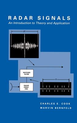 Radar Signals: An Introduction to Theory and Application - Cook, Charles E (Preface by), and Bernfeld, Marvin