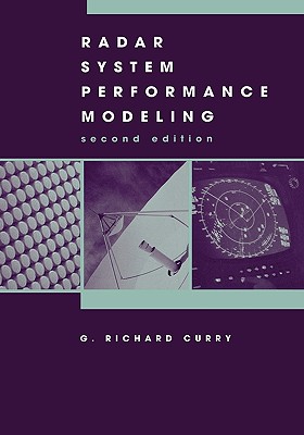 Radar System Performance Modeling second edition - Curry, G Richard