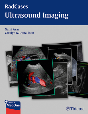 Radcases Ultrasound Imaging - Azar, Nami R, and Donaldson, Carolyn