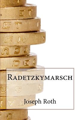 Radetzkymarsch - Roth, Joseph