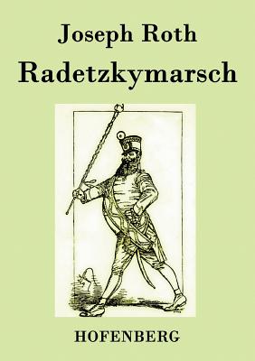 Radetzkymarsch - Joseph Roth