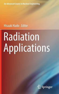 Radiation Applications - Kudo, Hisaaki (Editor)