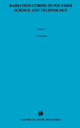 Radiation Curing in Polymer Science and Technology