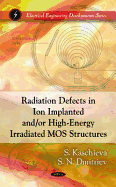 Radiation Defects in Ion Implanted &/or High-Energy Irradiated MOS Structures