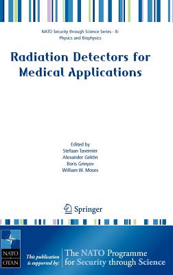 Radiation Detectors for Medical Applications - Tavernier, Stefaan (Editor), and Gektin, Alexander (Editor), and Grinyov, Boris (Editor)