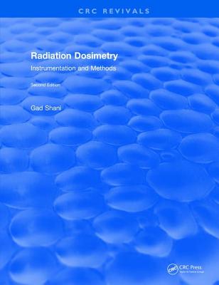 Radiation Dosimetry Instrumentation and Methods (2001) - Shani, Gad