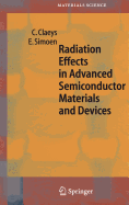 Radiation Effects in Advanced Semiconductor Materials and Devices