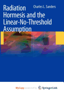Radiation Hormesis and the Linear-No-Threshold Assumption
