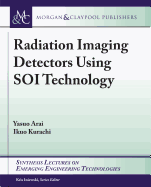 Radiation Imaging Detectors Using Soi Technology