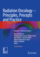 Radiation Oncology - Principles, Precepts and Practice: Volume I - Technical Aspects