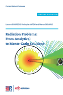 Radiation Problems: From Analytical to Monte-Carlo Solutions