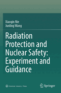 Radiation Protection and Nuclear Safety: Experiment and Guidance