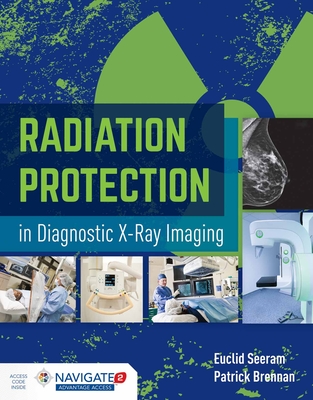 Radiation Protection in Diagnostic X-Ray Imaging: . - Seeram, Euclid, and Brennan, Patrick C