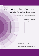 Radiation Protection in the Health Sciences (with Problem Solutions Manual) (2nd Edition)