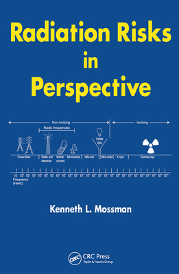 Radiation Risks in Perspective - Mossman, Kenneth L.