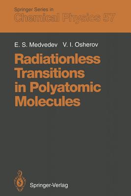 Radiationless Transitions in Polyatomic Molecules - Medvedev, Emile S, and Osherov, Vladimir I