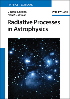 Radiative Processes in Astrophysics - Rybicki, George B., and Lightman, Alan P.