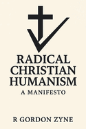 Radical Christian Humanism: A Manifesto