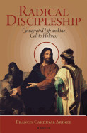 Radical Discipleship: Consecrated Life and the Call to Holiness