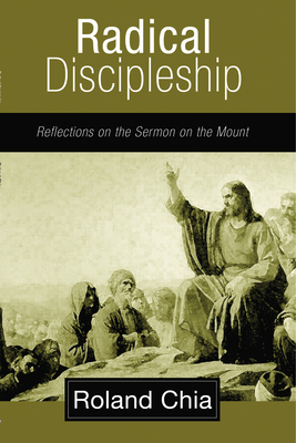 Radical Discipleship - Chia, Roland