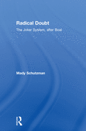 Radical Doubt: The joker system, after Boal
