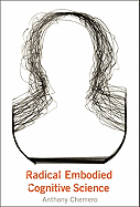 Radical Embodied Cognitive Science