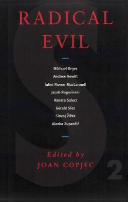 Radical Evil - Copjec, Joan (Editor)