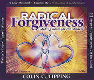 Radical Forgiveness: Making Room for the Miracle