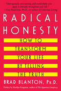 Radical Honesty: How to Transform Your Life by Telling the Truth