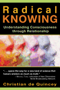 Radical Knowing: Understanding Consciousness Through Relationship