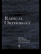 Radical Orthodoxy: A New Theology