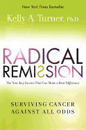 Radical Remission: Surviving Cancer Against All Odds