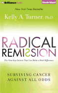 Radical Remission: Surviving Cancer Against All Odds