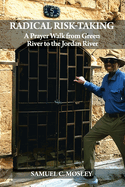 Radical Risk-Taking: A Walk of Prayer