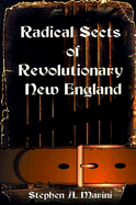 Radical Sects of Revolutionary New England