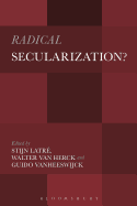 Radical Secularization?: An Inquiry Into the Religious Roots of Secular Culture