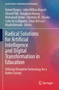 Radical Solutions for Artificial Intelligence and Digital Transformation in Education: Utilising Disruptive Technology for a Better Society