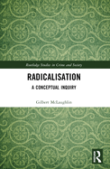 Radicalisation: A Conceptual Inquiry