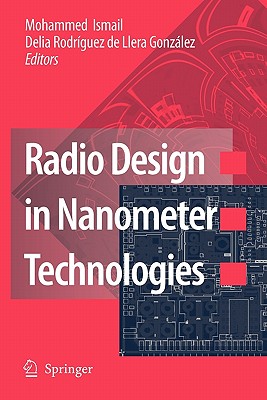 Radio Design in Nanometer Technologies - Ismail, Mohammed (Editor), and de Llera Gonz�lez, Delia R. (Editor)