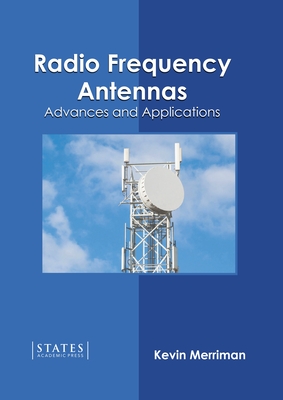Radio Frequency Antennas: Advances and Applications - Merriman, Kevin (Editor)