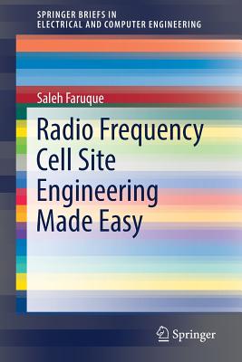 Radio Frequency Cell Site Engineering Made Easy - Faruque, Saleh