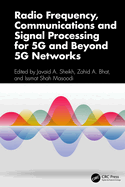 Radio Frequency, Communications and Signal Processing for 5g and Beyond 5g Networks