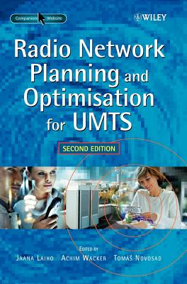 Radio Network Planning and Optimisation for Umts - Laiho, Jaana (Editor), and Wacker, Achim (Editor), and Novosad, Tom�s (Editor)