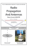 Radio Propagation and Antennas: A Non-Mathematical Treatment of Radio and Antennas
