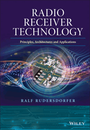 Radio Receiver Technology: Principles, Architectures and Applications
