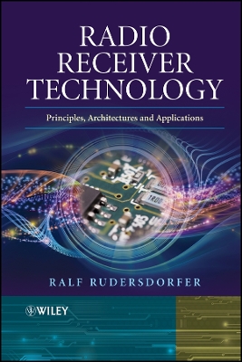 Radio Receiver Technology: Principles, Architectures, and Applications - Rudersdorfer, Ralf